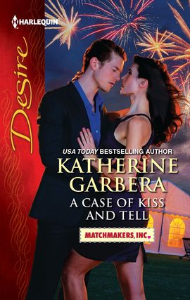Title details for A Case of Kiss and Tell by Katherine Garbera - Available